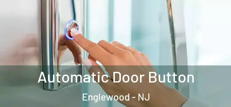 Automatic Door Button Englewood - NJ
