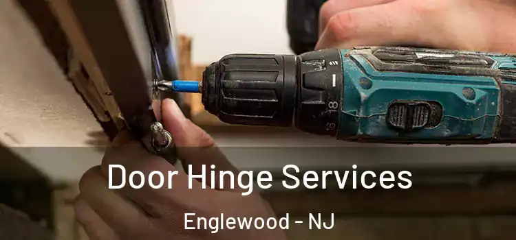 Door Hinge Services Englewood - NJ