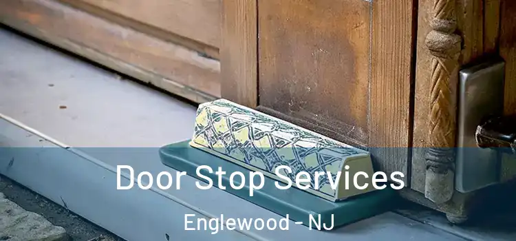 Door Stop Services Englewood - NJ