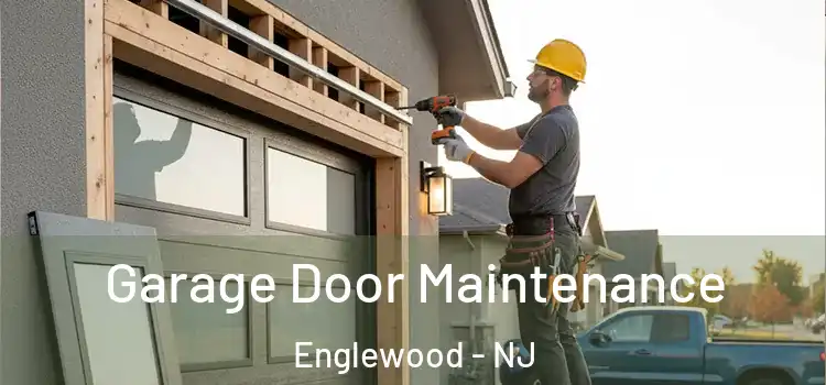 Garage Door Maintenance Englewood - NJ