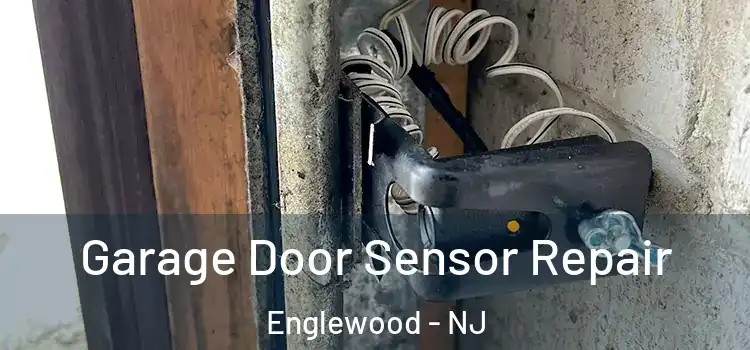 Garage Door Sensor Repair Englewood - NJ