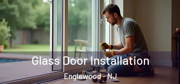 Glass Door Installation Englewood - NJ