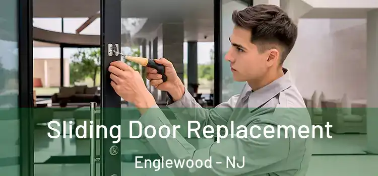 Sliding Door Replacement Englewood - NJ
