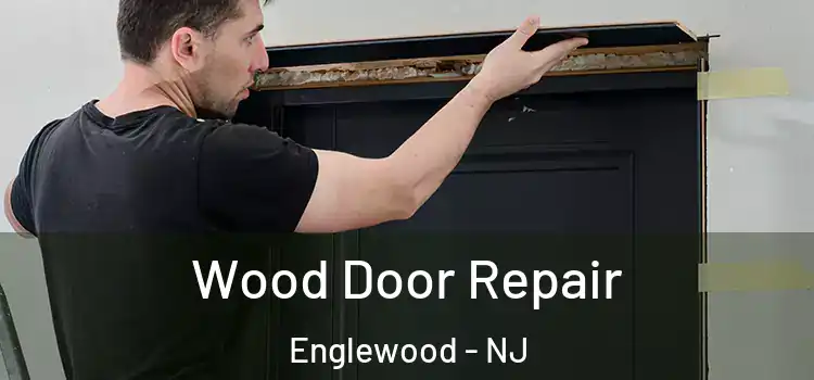 Wood Door Repair Englewood - NJ
